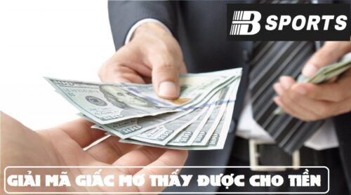 Ý nghĩa giấc mơ được cho tiền ban ngày Ý nghĩa giấc mơ được cho tiền ban ngày